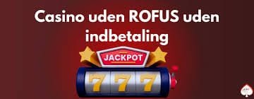Casino Online Uden Om Rufus En Guide til Spiloplevelser 904223800