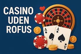 De Bedste Casinoer Udenom Rufus En Guide til Online Spil De Bedste Casinoer Udenom Rufus En Guide til Online Spil
