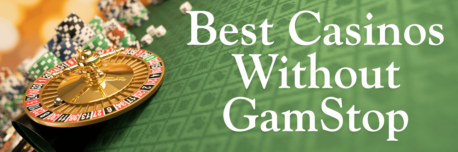 Exploring Casinos Not Using GamStop Your Guide to Alternative Gaming Options